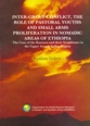Inter-Group Conflict, The Role Of Pastoral Youths And Small Arms Proliferation In Nomadic Areas Of Ethiopia  The Case of the Karrayu and Their Neighbours in the Upper Awash Valley Region